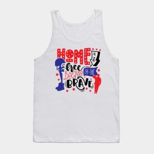 home Of The Free Because Of The Brave Tank Top